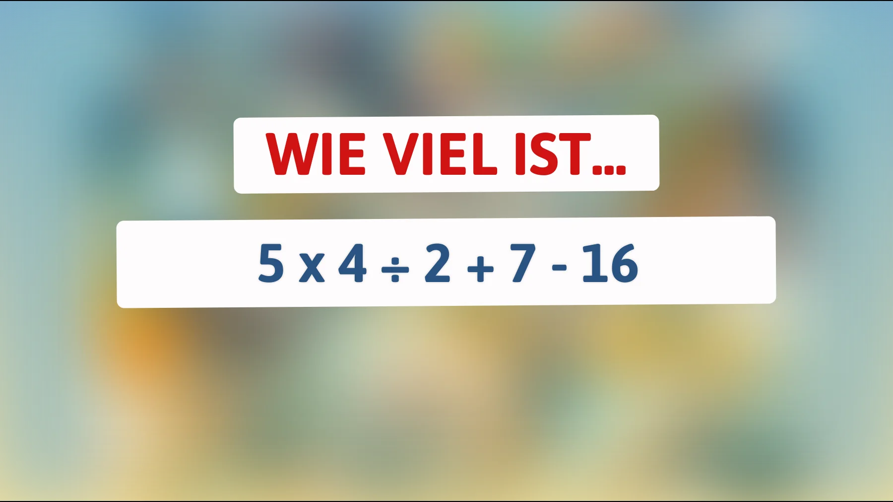 Nur für wahre Genies: Kannst du dieses mathematische Rätsel lösen und die richtige Antwort finden?"